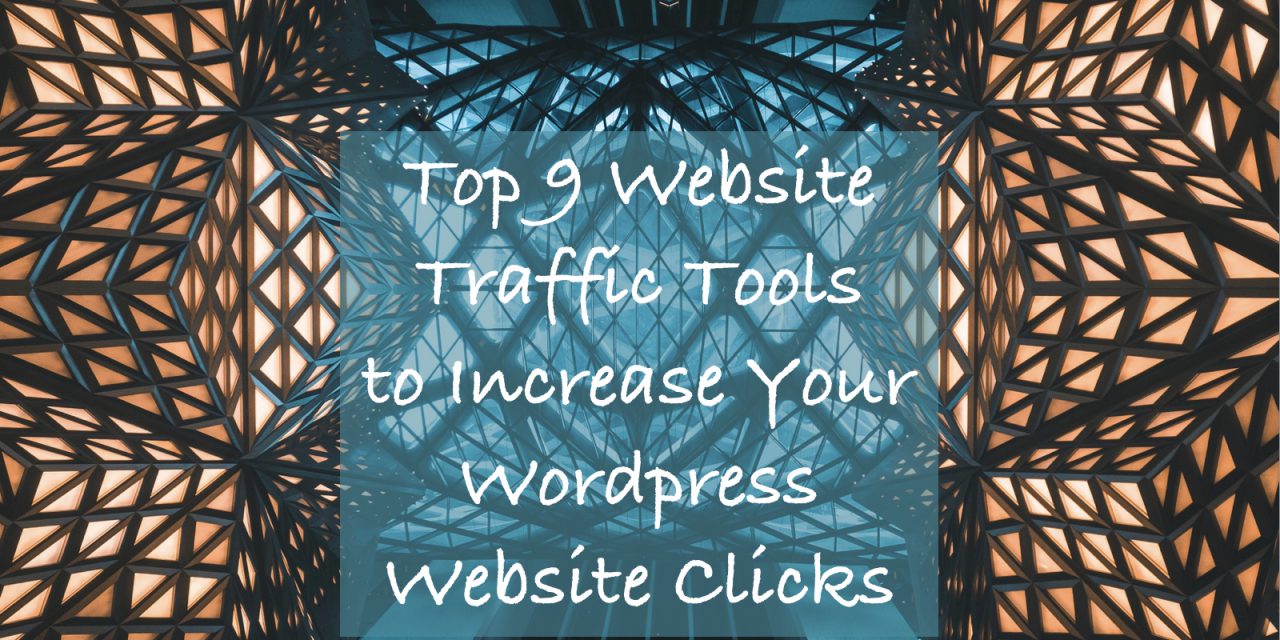 Top 9 Website Traffic Tools to Increase Your WordPress Website Clicks